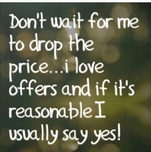 I'll counter or accept unless it's totally unreasonable.